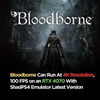 ShadPS4 模拟器立功，RTX 4070 显卡能以 4K 100FPS 运行《血源诅咒》游戏