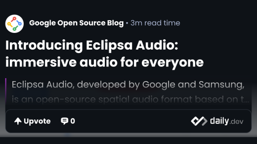 Google将通过Android和Chrome支持Eclipsa Audio格式提供沉浸式音频支持
