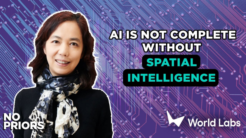 李飞飞：创办World Labs的初衷，就是想无所畏惧地解决空间智能问题，没有空间智能，AI将是不完整的