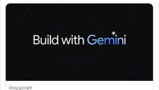 谷歌宣布向云计算客户开放 Gemini Pro，开发者可用其构建应用