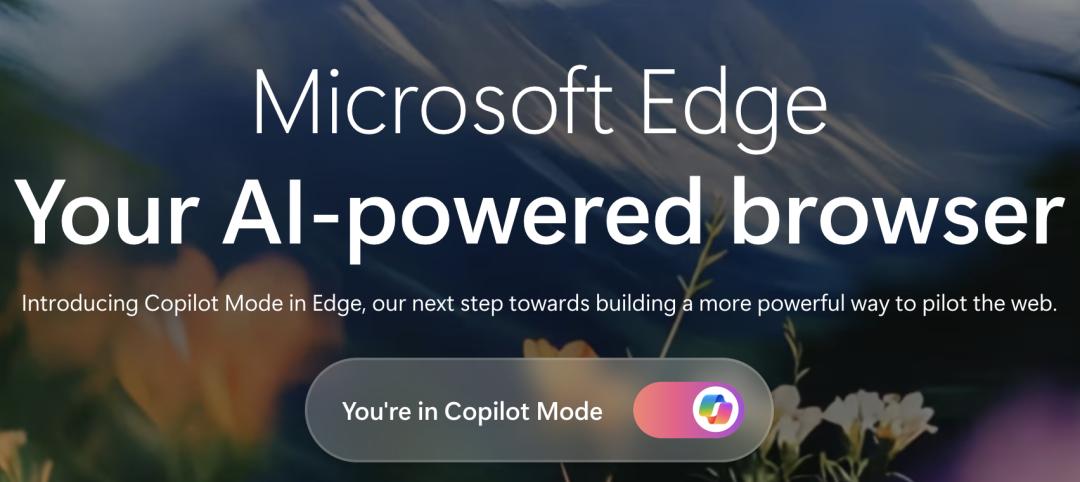 刚刚,微软推出AI浏览器,上网从此不一样了
