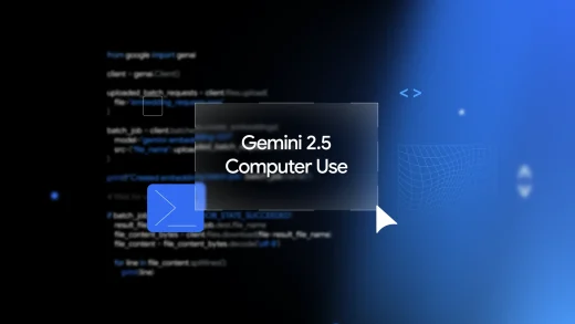 Google发布Gemini 2.5计算机使用模型
